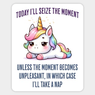 Today I'll Seize The Moment, funny sarcastic unicorn Sticker